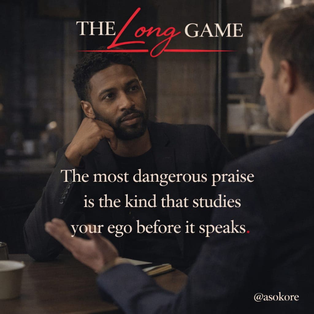 The most dangerous praise is the kind that studies your ego before it speaks.