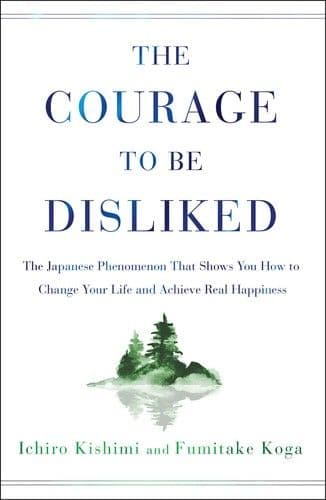 Cover of The Courage to Be Disliked by Ichiro Kishimi and Fumitake Koga